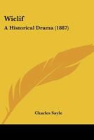 Wiclif: A Historical Drama 1120956803 Book Cover