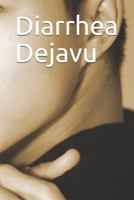Diarrhea Dejavu 1718087365 Book Cover
