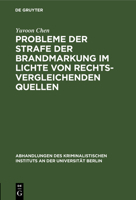 Probleme Der Strafe Der Brandmarkung Im Lichte Von Rechtsvergleichenden Quellen 3111054756 Book Cover