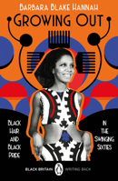 Growing Out: Black Hair and Black Pride in the Swinging 60s 0241993768 Book Cover