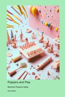 Poppers and Play: Maximize Pleasure Safely 1778905528 Book Cover