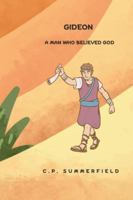 Gideon: A Man Who Believed God (TEACH ME GOD'S WORD) B0G4QMQXNP Book Cover