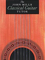 The John Mills Classical Guitar Tutor (Classical Guitar) 0861751701 Book Cover