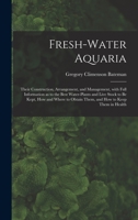 Freshwater Aquaria - Their Construction, Arrangement and Management 1013831330 Book Cover