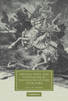 Ireland, India and Nationalism in Nineteenth-Century Literature 0521114594 Book Cover