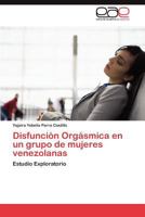 Disfuncion Orgasmica En Un Grupo de Mujeres Venezolanas 3846560138 Book Cover