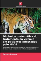 Dinâmica matemática do tratamento da viremia em pacientes infectados pelo HIV-1 (Portuguese Edition) 6207486978 Book Cover