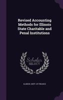 Revised Accounting Methods for Illinois State Charitable and Penal Institutions 1356148999 Book Cover