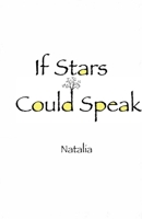 If Stars Could Speak 0578851997 Book Cover