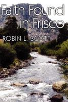 Faith Found in Frisco 1462630731 Book Cover