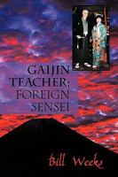 Gaijin Teacher; Foreign Sensei 1426931239 Book Cover