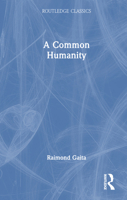 A Common Humanity: Thinking About Love and Truth and Justice (Routledge Classics) 1041110456 Book Cover