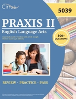 Praxis II English Language Arts 5039 Study Guide: Test Prep with 2 Full-Length Practice Exams [4th Edition] 1637982542 Book Cover