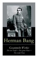 Gesammelte Werke: Die Vier Teufel + Das Graue Haus + Das Wei�e Haus 8027316049 Book Cover