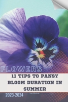 11 Tips To Pansy Bloom Duration in Summer: Become flowers expert B0CW28F9HP Book Cover
