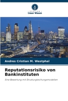 Reputationsrisiko von Bankinstituten: Eine Bewertung mit Strukturgleichungsmodellen 6206330001 Book Cover