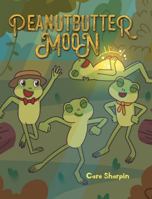 Peanutbutter Moon 1098023722 Book Cover