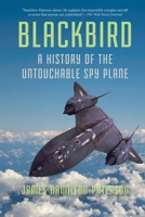 Blackbird: The Untouchable Spy Plane 1639366210 Book Cover