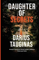 Daughter of Secrets: Ancient Mysteries Versus Modern Skeptics B0GRBTFXMH Book Cover