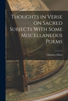 Thoughts In Verse On Sacred Subjects: With Some Miscellaneous Poems, Written In Early Years And Now First Published 1018887261 Book Cover