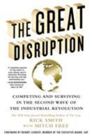 The Great Disruption: Competing and Surviving in the Second Wave of the Industrial Revolution 125009142X Book Cover