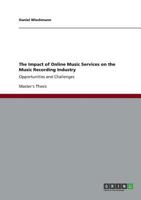 The Impact of Online Music Services on the Music Recording Industry 3640423879 Book Cover