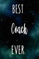 Best Coach Ever: The perfect gift for the professional in your life - Funny 119 page lined journal! 1671021231 Book Cover
