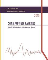 China Province Rankings 2013: Public Affairs and Culture and Sports 1496050770 Book Cover