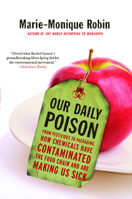 Our Daily Poison : From Pesticides to Packaging, How Chemicals Have Contaminated the Food Chain and are Making Us Sick 1595589090 Book Cover