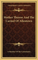 Mother Therese And The Carmel Of Allentown 1163193119 Book Cover