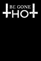 Be Gone Thot: Notebook A5 for Dank Meme I A5 (6x9 inch.) I Gift I 120 pages I Dotted I Dot Grid 1708573097 Book Cover