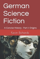 German Science Fiction: A Concise History - Part I: Origins B0CC76949B Book Cover
