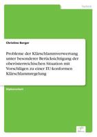 Probleme Der Klarschlammverwertung Unter Besonderer Berucksichtigung Der Oberosterreichischen Situation Mit Vorschlagen Zu Einer Eu-Konformen Klarschlammregelung 3838651766 Book Cover