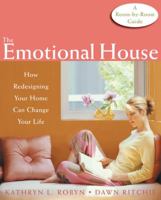 The Emotional House: How Redesigning Your Home Can Change Your Life 1572244089 Book Cover