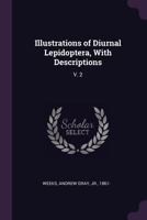 Illustrations of Diurnal Lepidoptera, with Descriptions: V. 2 1378918592 Book Cover