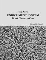 BRAIN ENRICHMENT SYSTEM Book Twenty-One 1329023269 Book Cover
