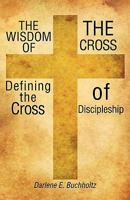 Wisdom of the Cross 1604777214 Book Cover