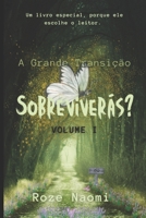 A GRANDE TRANSIÇÃO - SOBREVIVERÁS?: VOLUME I (Portuguese Edition) 6526632696 Book Cover