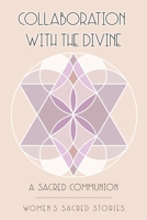 Collaboration with the Divine: A Sacred Communion 195256641X Book Cover