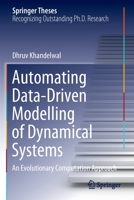 Automating Data-Driven Modelling of Dynamical Systems: An Evolutionary Computation Approach 3030903427 Book Cover