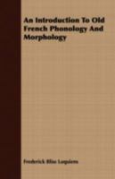 An Introduction To Old French Phonology And Morphology 1016129238 Book Cover