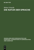 Die Natur Der Sprache: Die Dynamik Der Prozesse Des Sprechens Und Verstehens 3110151715 Book Cover