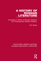 A History of Russian Literature: Comprising 'A History of Russian Literature' and 'Contemporary Russian Literature' 0367740532 Book Cover