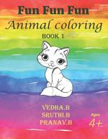 Fun Fun Fun - Animal Coloring Book 1 1096119293 Book Cover