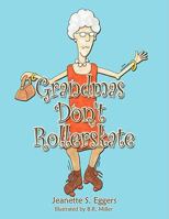 Grandmas Don't Rollerskate 1438914342 Book Cover
