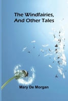 The windfairies, and other tales 9368397902 Book Cover