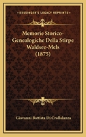 Memorie Storico-Genealogiche Della Stirpe Waldsee-Mels (1875) 116019419X Book Cover