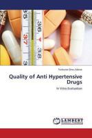 Quality of Anti Hypertensive Drugs: In Vitro Evaluation 3659323837 Book Cover