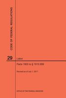 Code of Federal Regulations Title 29, Labor, Parts 1900-1910(1900 to 1910. 999), 2017 1640241140 Book Cover