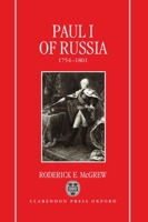 Paul I of Russia, 1754-1801 0198225679 Book Cover